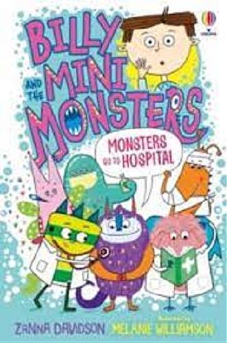 Okładka książki Monsters go to hospital / Zanna Davidson ; illustrated by Melanie Williamson.