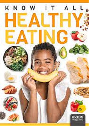 Okładka książki Know it all healthy eating / by Louise Nelson.