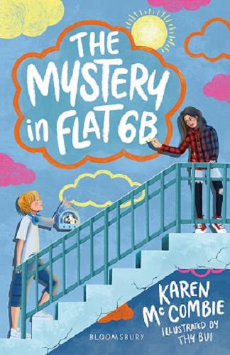 Okładka książki The mystery in flat 6B / Karen McCombie ; illustrated by Thy Bui.