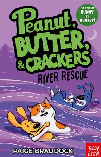 Okładka książki Peanut, Butter & Crackers : river rescue / Paige Braddock ; colouring by Kat Fraser.
