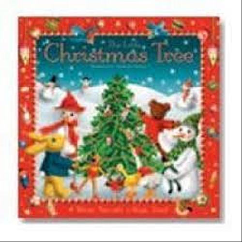 Okładka książki The Little Christmas Tree / Written by Dugald Steer, illustrated by Suzanna Ronchi .