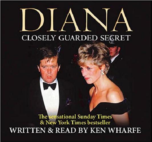 Okładka książki Diana : [Dokument dźwiękowy] : closely guarded secret / written by Ken Wharfe with Robert Jobson.