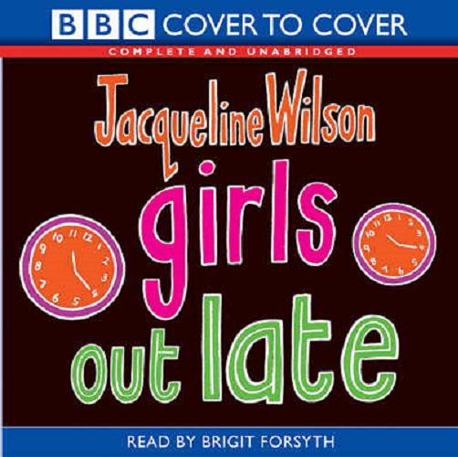 Okładka książki Girls Out Late [ang]. [Dokument dzwiekowy] : CD 3/ BBC Consumer Publishing [read by Brigit Forsyth]
