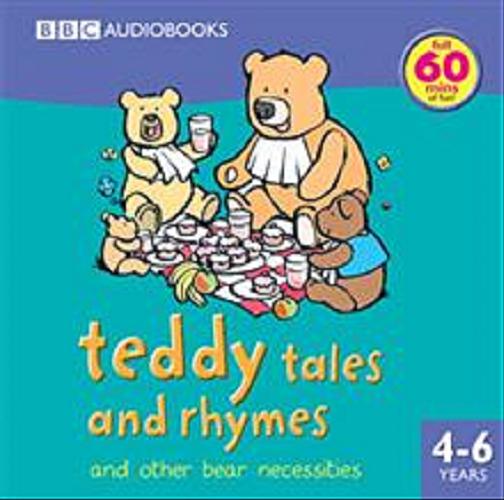 Okładka książki Teddy Tales and Rhymes [ang.] [Dokument dźwiękowy] / presesented by Anne Rosenfeld, Andrew Branch; music by Bernard Graham Shaw
