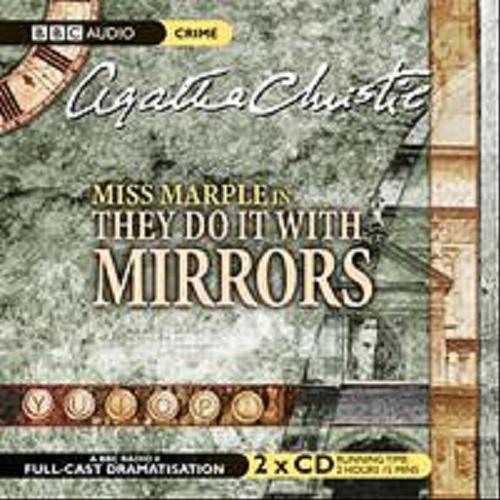 Okładka książki They Do It With Mirrors [ang.] [Dokument dźwiękowy] / CD 1/ Agatha Christie ; starring June Whitfield