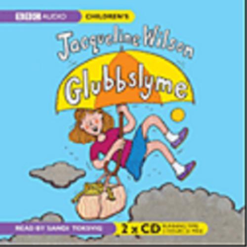 Okładka książki Glubbslyme [ang.] [Dokument dźwiękowy] / CD 1 BBC Audiobooks; Jacqueline Wilson; read Sandi Toksvig