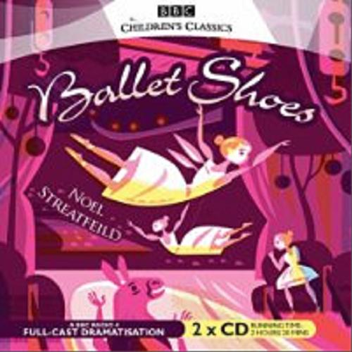 Okładka książki Ballet Shoes [Dokument dźwiękowy] / Noel Streatfeild.
