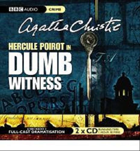 Okładka książki Dumb Witness [ang.] [Dokument dźwiękowy] / CD 1/ Agatha Christie ; starring John Moffatt