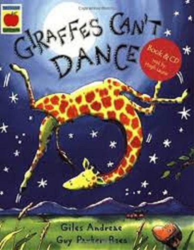 Okładka książki Giraffes can`t dance / Giles Andreae ; illustrated by Guy Parker-Rees ; [read by Hugh Laurie].