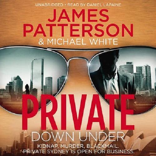 Okładka książki Private down under [ang.] [Dokument dźwiękowy] / James Patterson & Michael White.