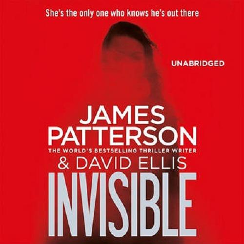 Okładka książki Invisible [ang.] [ Dokument dźwiękowy ] / James Patterson & David Ellis.