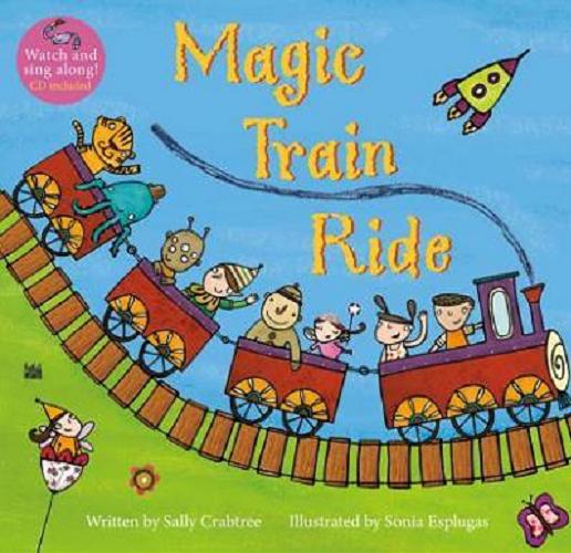 Okładka książki Magic train ride / Sally Crabtree ; illustrated by Sonia Esplugas.