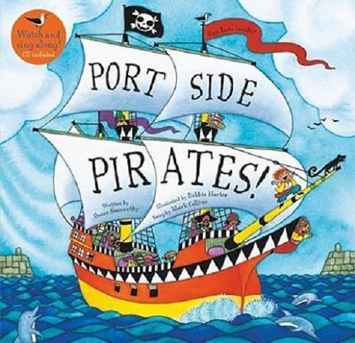 Okładka książki Port side pirates! / written by Oscar Seaworthy ; illustrated by Debbie Harter ; sung by Mark Collins.