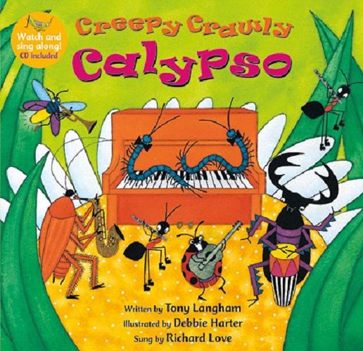 Okładka książki Creepy crawly calypso / written by Tony Langham ; illustrated by Debbie Harter ; sung by Richard Love.