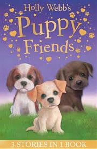 Okładka książki Puppy friends / Holly Webb ; illustrated by Sophy Williams.