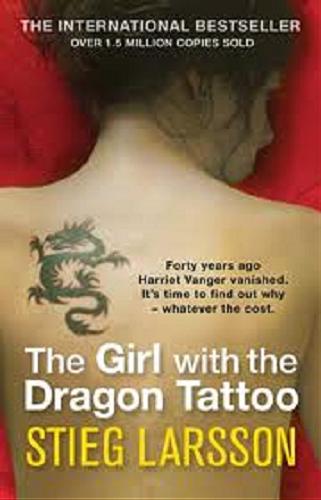 Okładka książki The Girl with the Dragon Tattoo / T. 1 / Stieg Larsson ; translated from the Swedish by Reg Keeland.