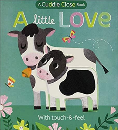 Okładka książki A little love / text by Jonny Marx ; illustrated by Kathryn Selbert.