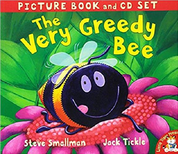 Okładka książki The Very Greedy Bee / Steve Smallman, Jack Tickle.