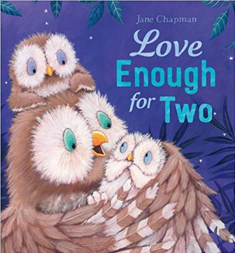 Okładka książki Love Enough for Two / text and illustrations Jane Chapman.