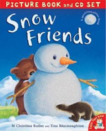 Okładka książki Snow friends / Christina M Butler ; illustrations Tina Macnaughton.