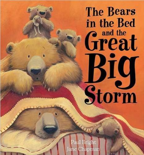 Okładka książki The bears in the bed and the great big storm / text Paul Bright ; ilustracje. Jane Chapman ; [read by: Justin Fletcher & Sophie Thompson.]