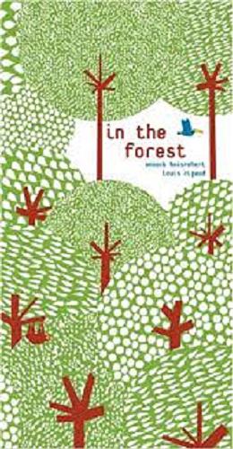 Okładka książki In the forest / Anouck Boisrobert, Louis Rigaud ; story by Sophie Strady.
