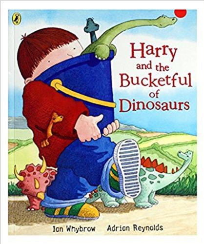 Okładka książki Harry and the Bucketful of Dinosaurs / Ian Whybrow ; [illustrations] Adrian Reynolds.