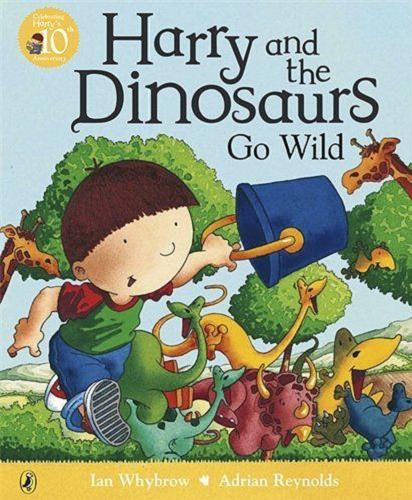 Okładka książki Harry and the Dinosaurs go wild / Ian Whybrow ; [illustrations] Adrian Reynolds.