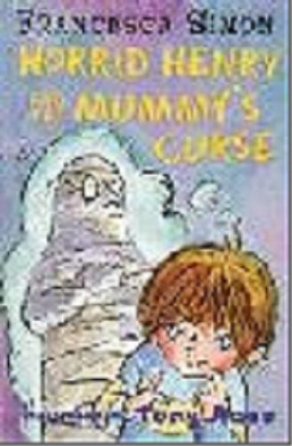 Okładka książki Horrid Henry and the mummy`s curse / Francesca Simon ; ill. by Tony Ross.