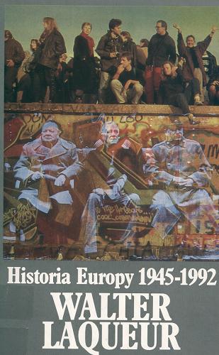 Okładka książki Historia Europy 1945-1992 / Walter Laqueur ; przełożył Roman Zawadzki.