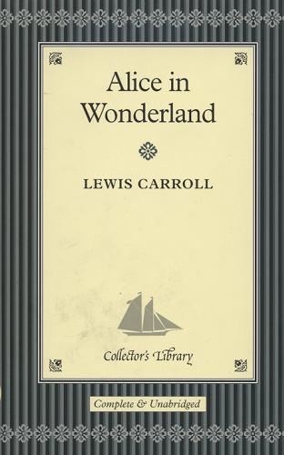 Okładka książki Alice`s Adventures in Wonderland and Through The Looking Glass / Carroll Lewis ; il. John Tenniel.