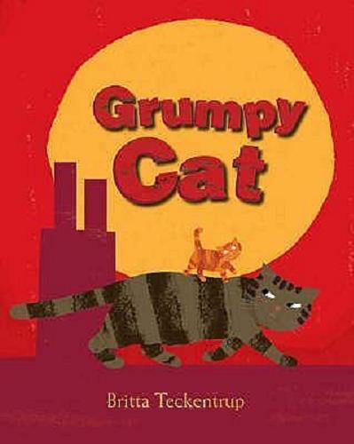 Okładka książki Grumpy Cat / Text and illustrations Britta Teckentrup.