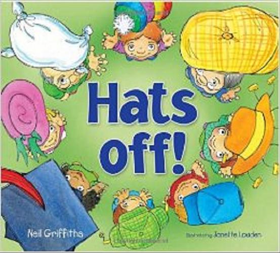 Okładka książki Hats off! / Neil Griffiths ; il. Janette Louden.