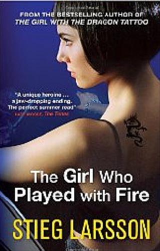 Okładka książki The girl who played with fire / T. 2 / Stieg Larsson; translated from the Swedish by Reg Keeland