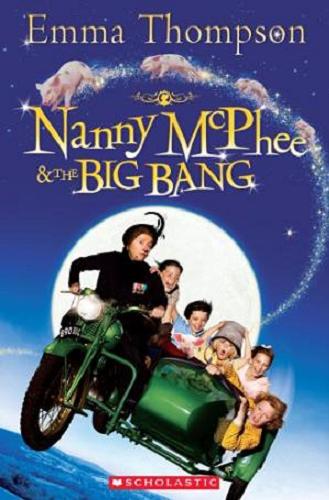 Okładka książki Nanny McPhee & the big bang / Emma Thompson ; illustrated by Scoular Anderson, [Judy Brown ; adapted by Fiona Beddall].
