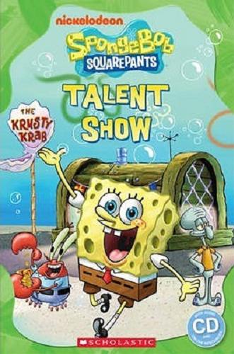 Okładka książki SpongeBob Squarepants [ang.] : talent show / adapted by Michael Watts ; illustrations Judy Brown.