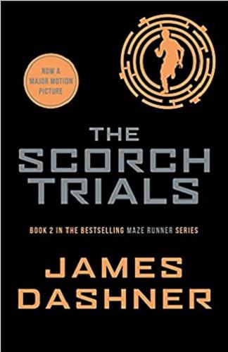 Okładka książki The Scorch Trails / Text James Dashner.