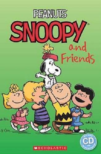Okładka książki Peanuts : Snoopy and friends / base on the comic strips by Charles M. Schulz ; [adapted by Jacquie Bloese ; illustrations Judy Brown].