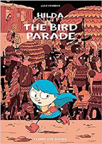 Okładka książki Hilda and the bird parade / Luke Pearson.
