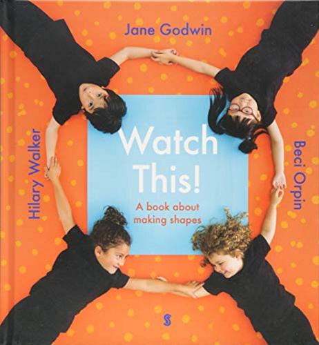 Okładka książki Watch this! : a book about making shapes / Jane Goodwin, Beci Orpin & Hilary Walker.