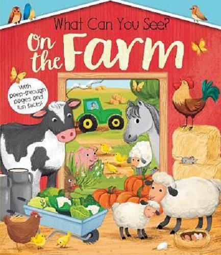 Okładka książki On the farm / text by Kate Ware ; illustrated by María Perera.