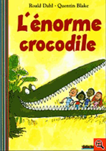 Okładka książki Énorme Crocodile / tekst; płyta CD Roald Dahl; Quentin Blake.