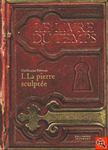 Okładka książki La pierre sculptée / T. 1 / Guillaume Prévost