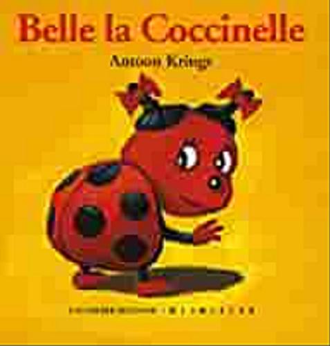 Okładka książki Belle la Coccinelle / Antoon Krings.