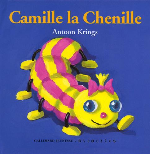 Okładka książki Camille la Chenille / Antoon Krings.