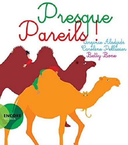 Okładka książki Presque Pareils! / Virginie Aladjidi ; Caroline Pellissier ; Betty Bone.