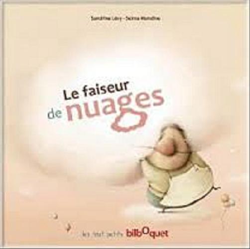 Okładka książki Faiseur de nuages/ Sandrine Lévy ; Selma Mandine.