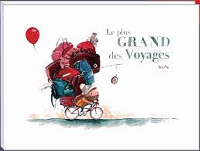 Okładka książki Le plus Grand des Voyages/ Un texte écrit et illustré par Soufie.