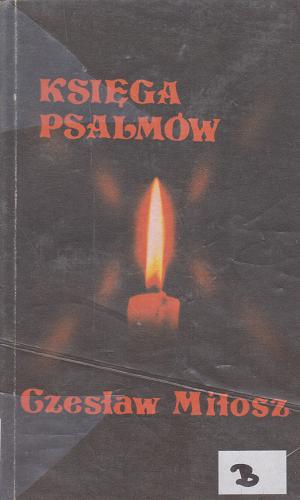 Okładka książki Księga Psalmów / tłumaczył z hebrajskiego Czesław Miłosz.