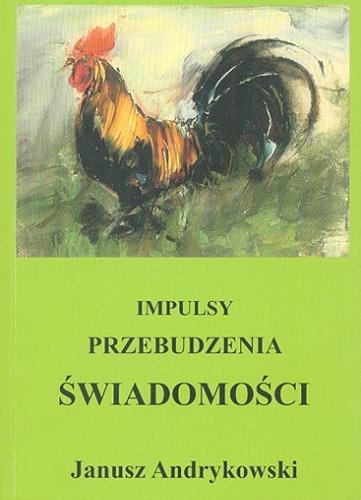 Okładka książki Impulsy przebudzenia świadomości / Janusz Andrykowski.